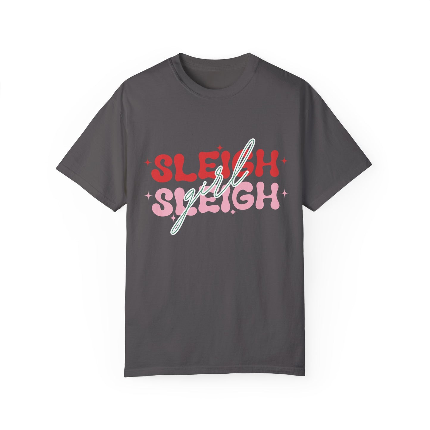 Sleigh Girl Sleigh Comfy Tee