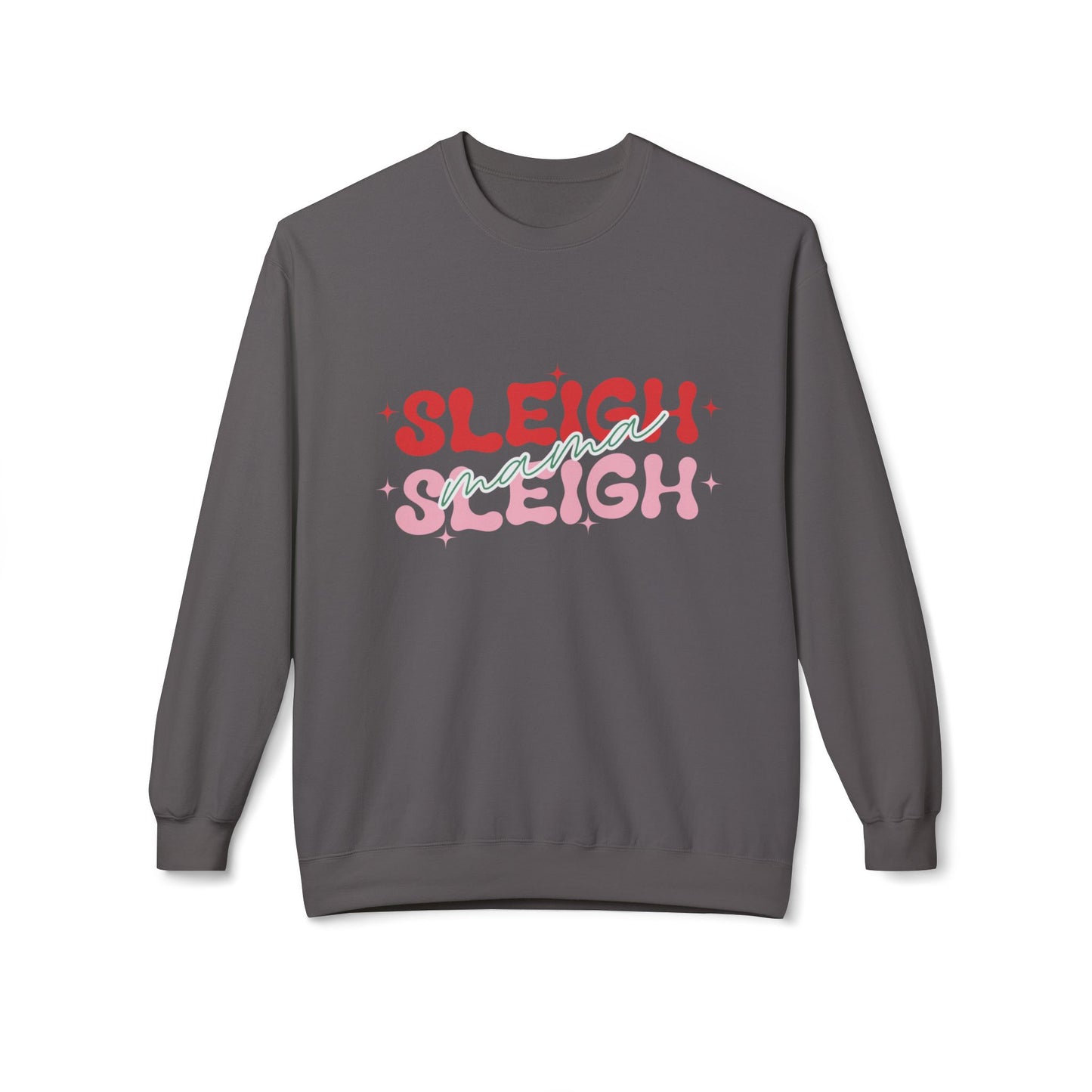 Sleigh Mama Sleigh Sassy & Cozy Sweatshirt