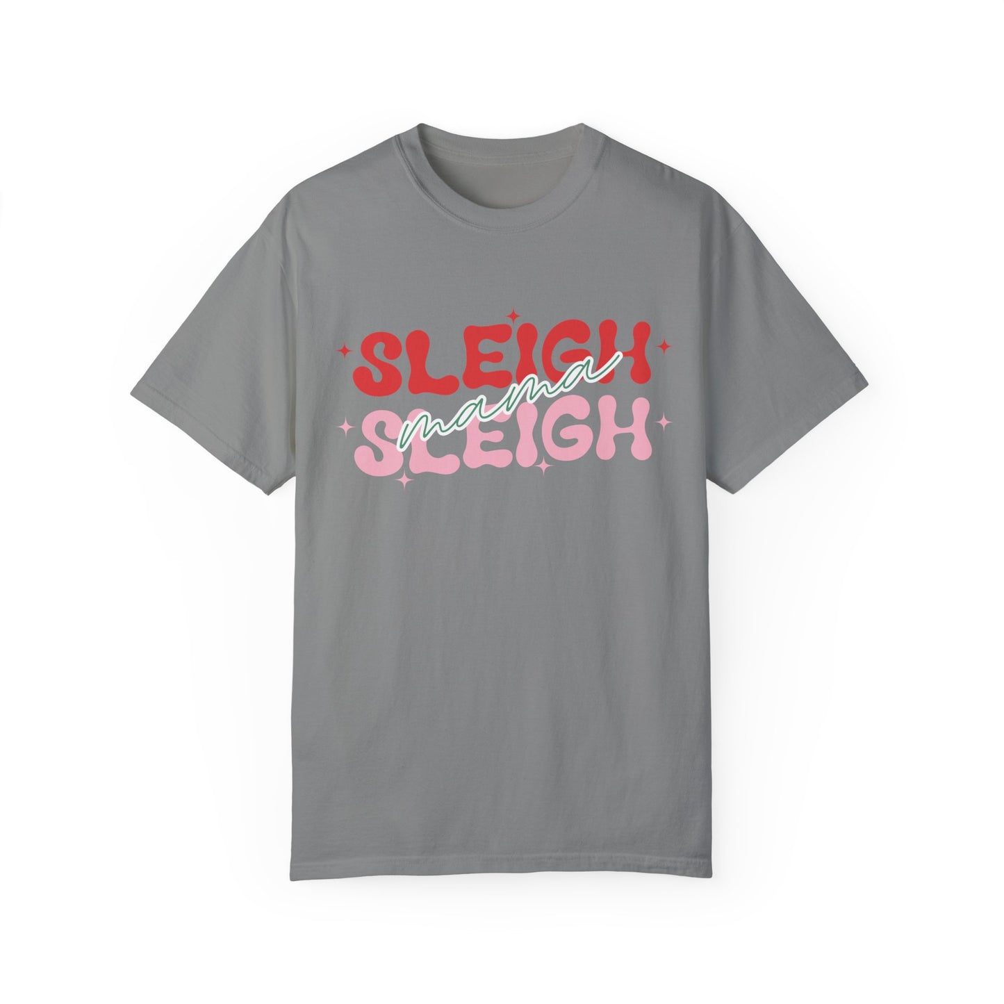 Sleigh Mama Sleigh Comfort Colors Christmas T-Shirt