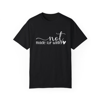 Not Made For Winter Cozy Tee