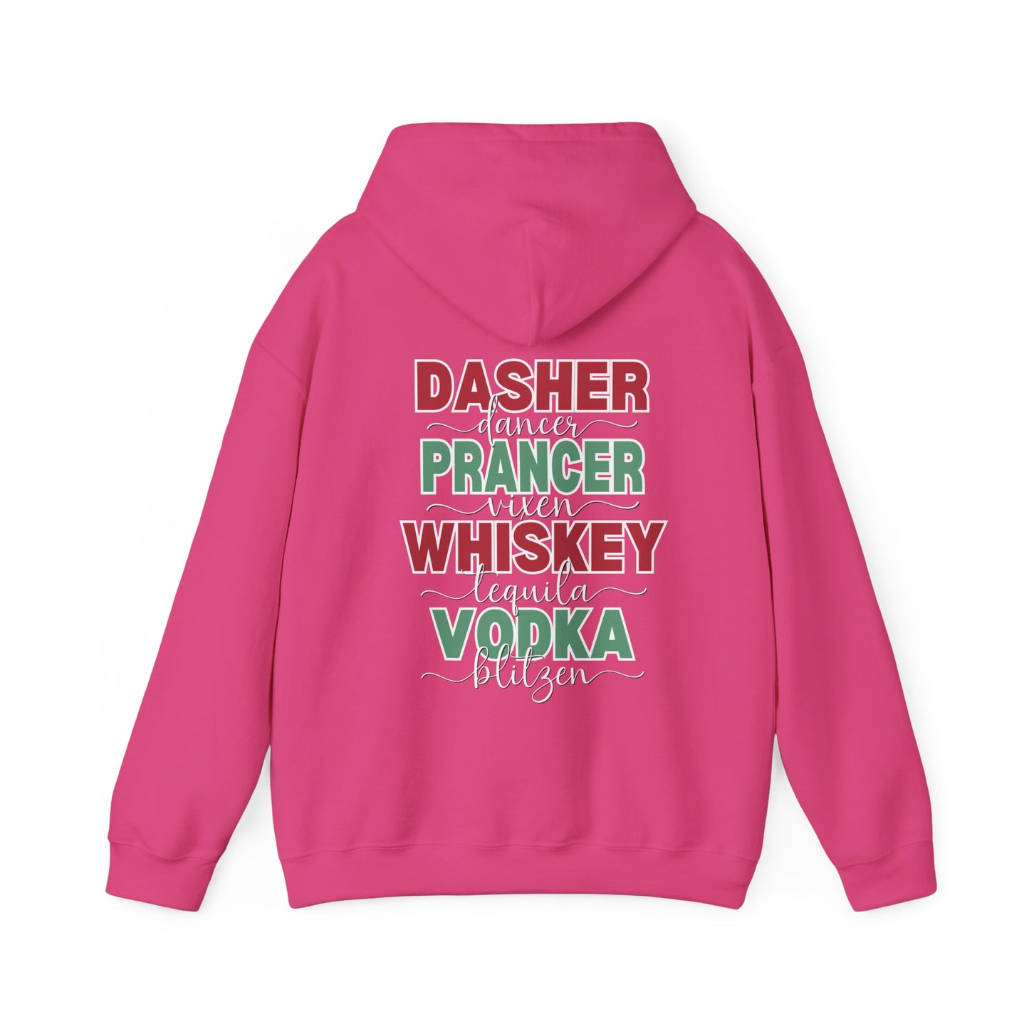 Dasher, Dancer, Prancer, Vixen, Whiskey, Tequila, Vodka, Blitzen Hoodie