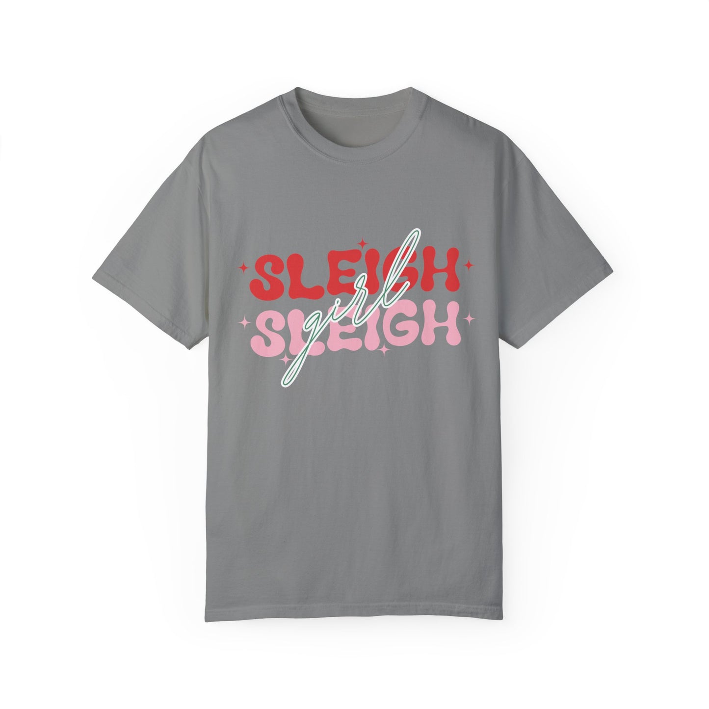 Sleigh Girl Sleigh Comfy Tee