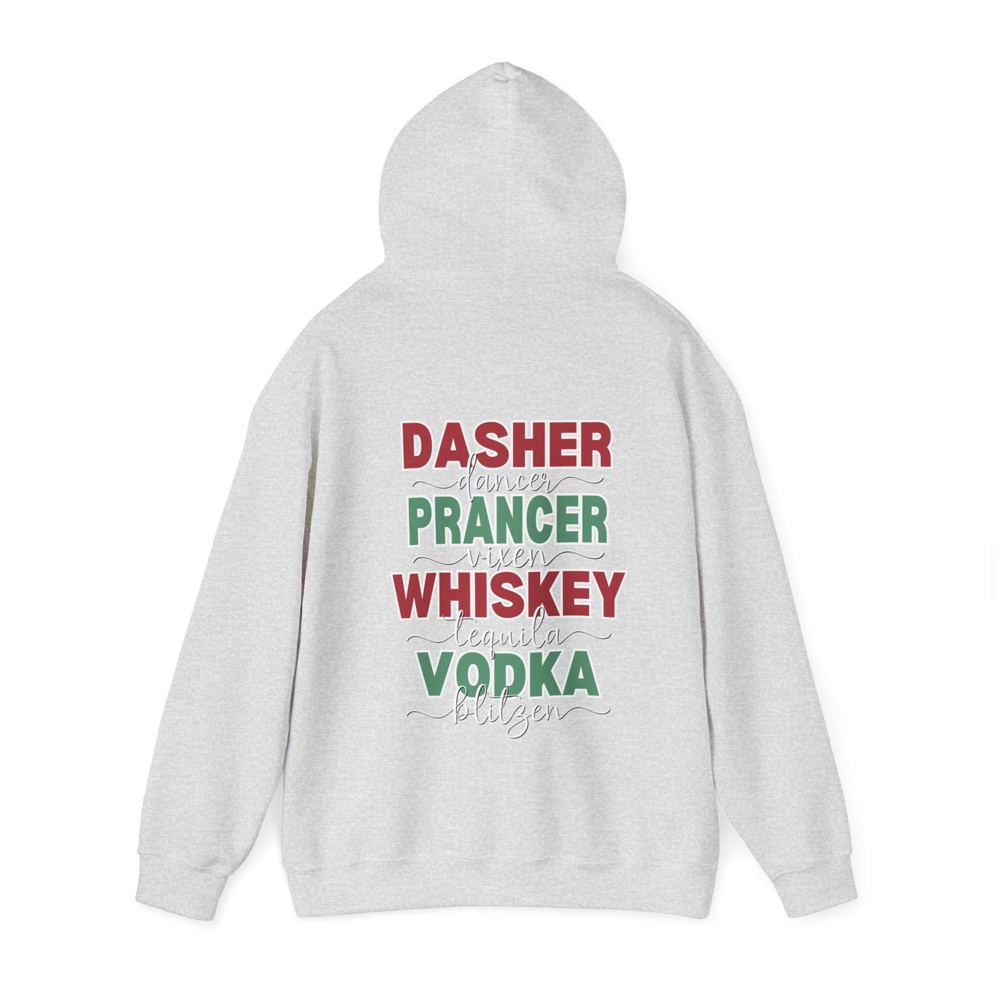 Dasher, Dancer, Prancer, Vixen, Whiskey, Tequila, Vodka, Blitzen Hoodie