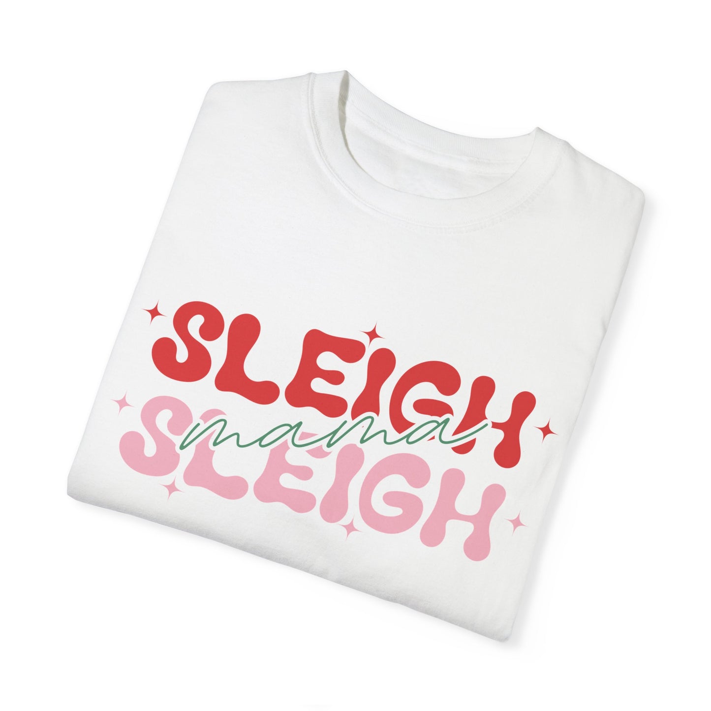 Sleigh Mama Sleigh Comfort Colors Christmas T-Shirt