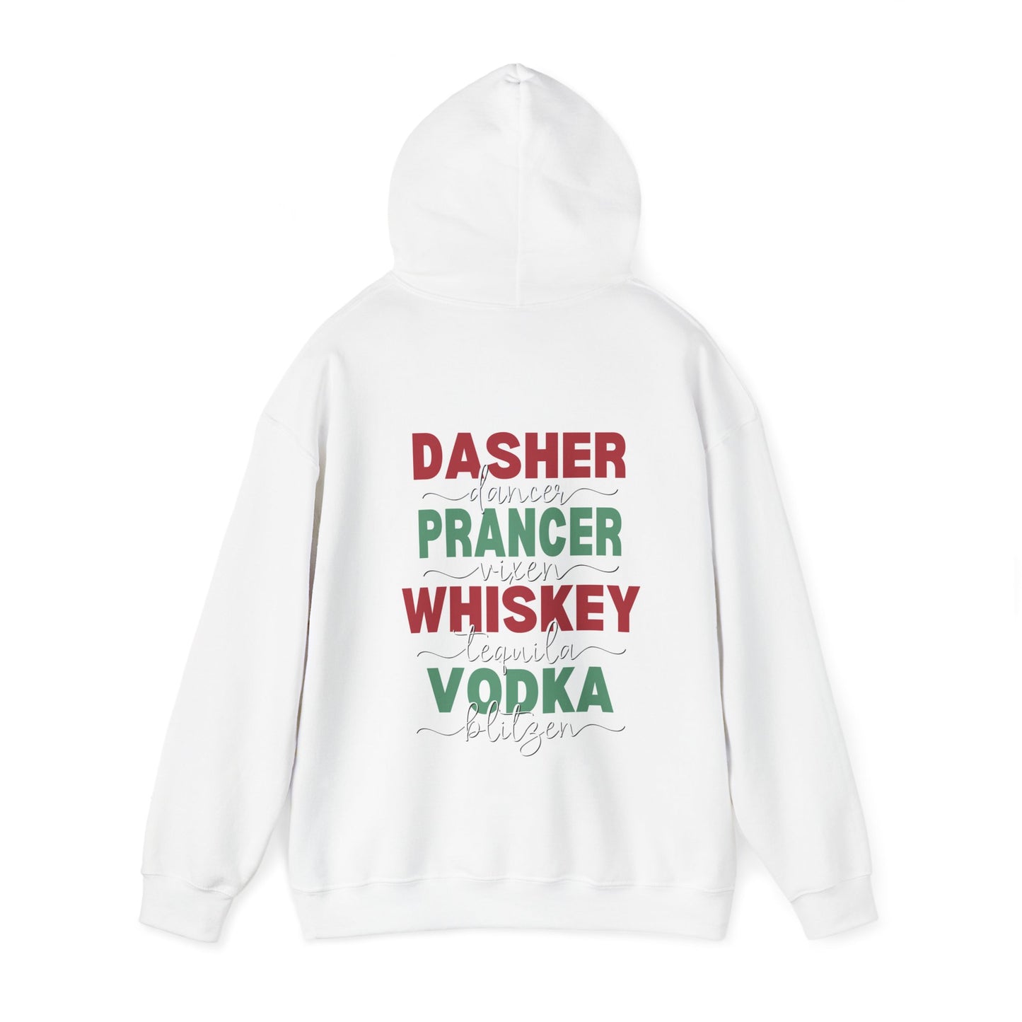 Dasher, Dancer, Prancer, Vixen, Whiskey, Tequila, Vodka, Blitzen Hoodie