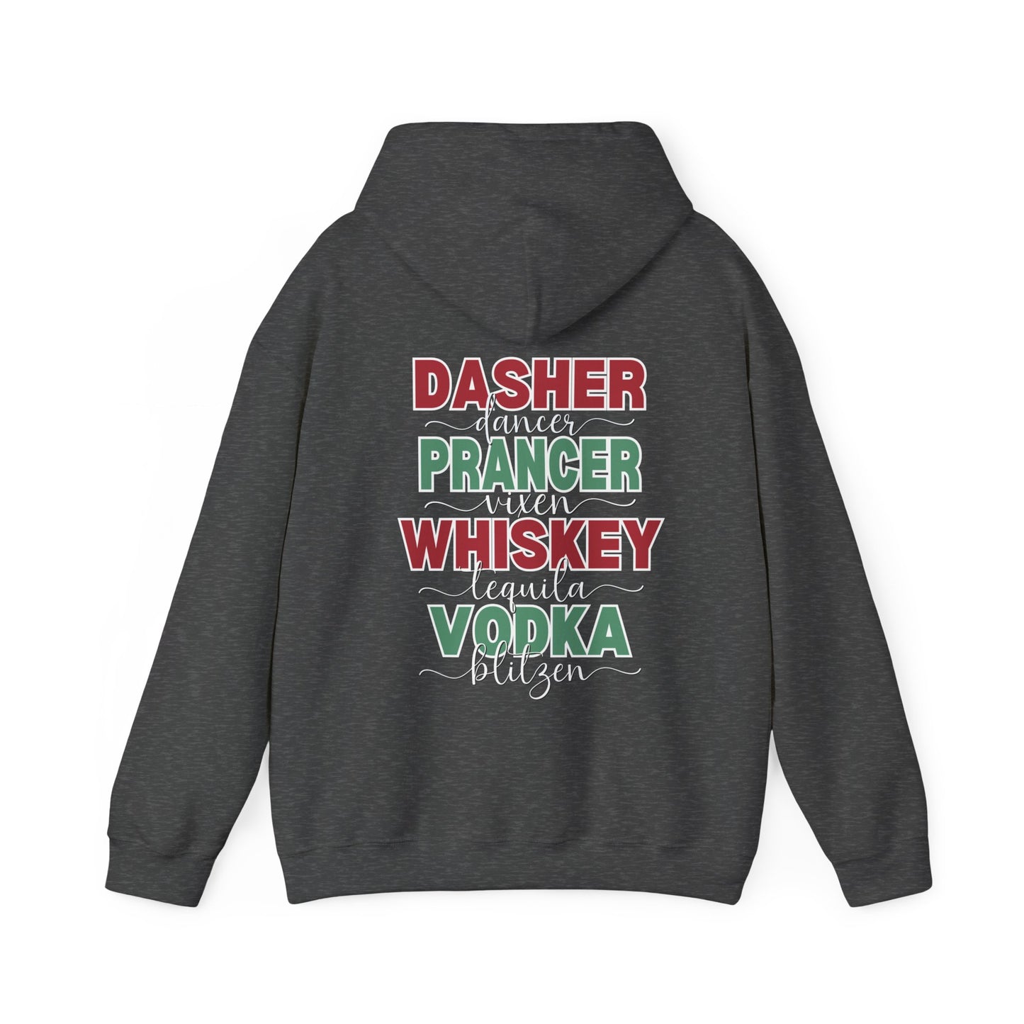 Dasher, Dancer, Prancer, Vixen, Whiskey, Tequila, Vodka, Blitzen Hoodie