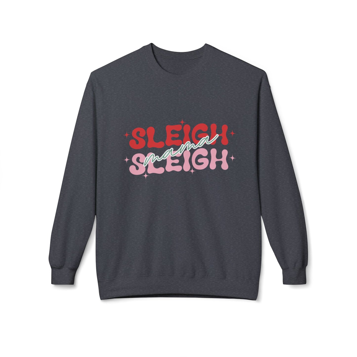 Sleigh Mama Sleigh Sassy & Cozy Sweatshirt