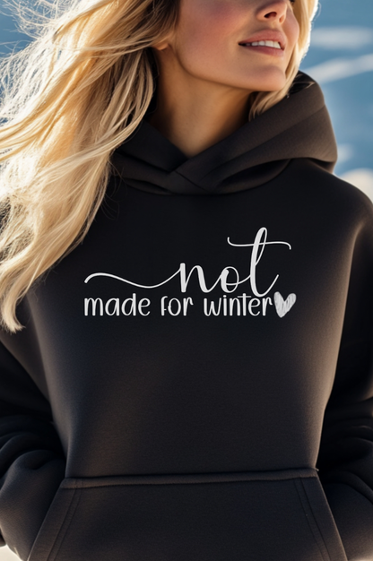 Not Made For Winter Comfy Hoodie